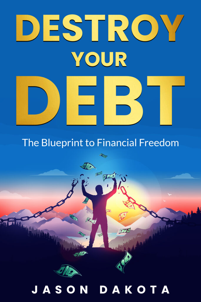 Destroy Your Debt: Blueprint to Financial Freedom